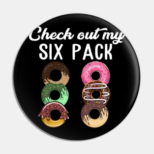 Check Out My Six Pack Donut T-Shirt - Funny Gym Pin