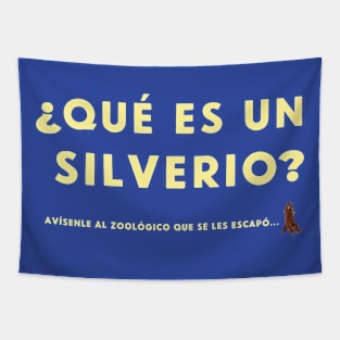 ¿QUE ES UN SILVERIO? Tapestry