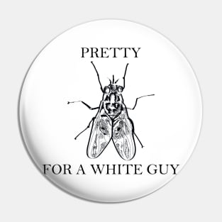 Pretty Fly For A White Guy - Black Lettering Pin