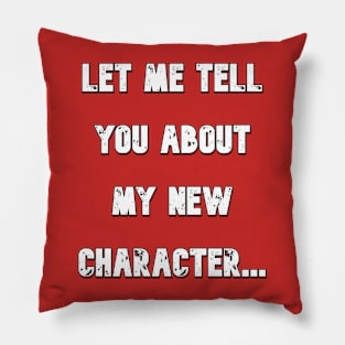 Let Me Tell You About My New Character Pillow