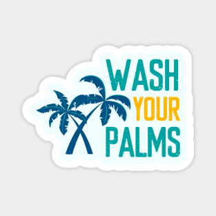 Wash Your Palms - Summer Chilling - Beach Vibes Magnet