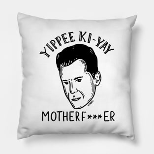 Yippe Ki-yay - Big Pillow