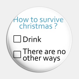 How to survive Xmas - Funny Pin