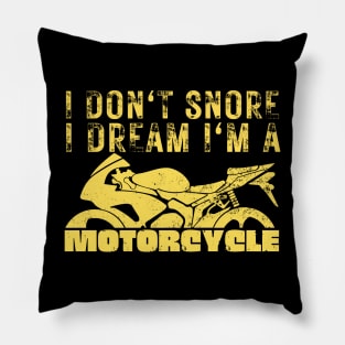 I Dont Snore I Dream I'm A Motorcycle Pillow