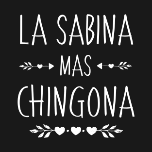 Spanish First Name Design - Sabina Mas Chingona T-Shirt