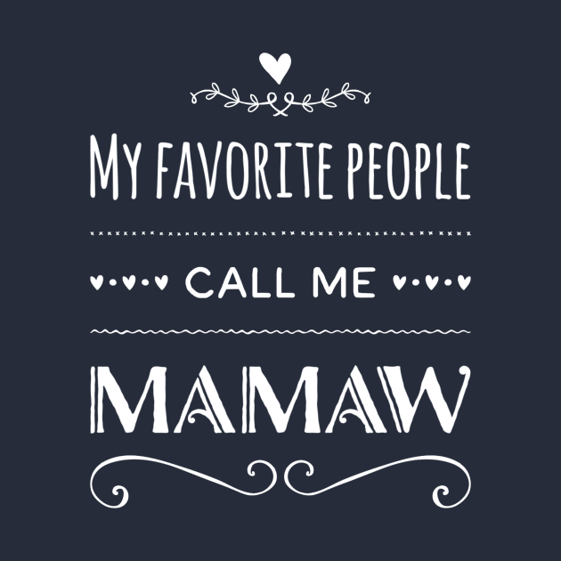 My Favorite People Call Me Mamaw by rewordedstudios