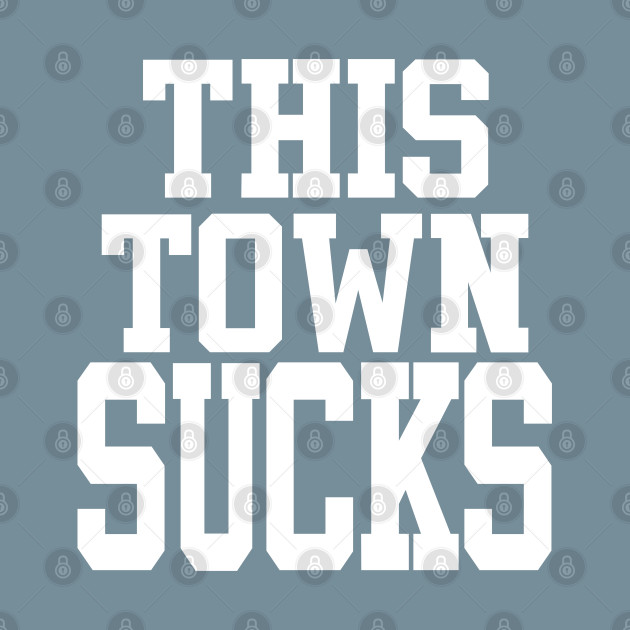 Disover This Town Sucks - Trash Talking - T-Shirt