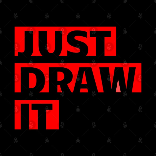 Just Draw It by SLGA Designs