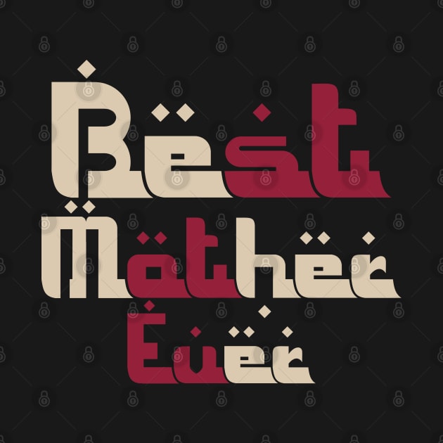 Best Mother Ever by CTShirts