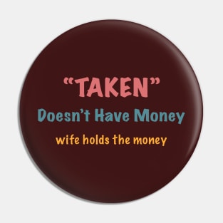 Taken - Funny Words For Husband Pin