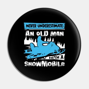 Never Underestimate An Old Man With A Snowmobile Pin