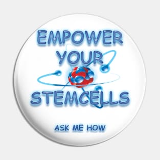 Empower Your Stemcells - Ask Me How Pin