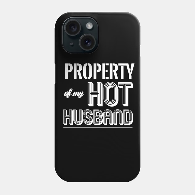 PROPERTY OF MY HOT HUSBAND Phone Case by SquareClub