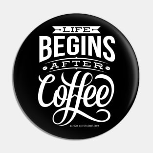 Life Begins After Coffee Pin