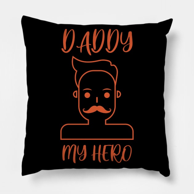 daddy my hero Pillow by samzizou