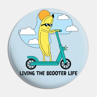 Living the Scooter life Pin