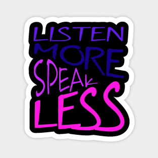 Listen More Speak Less Effective Communication Quote Magnet