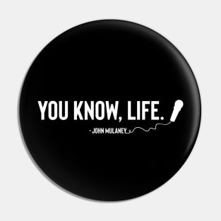 You know life Pin