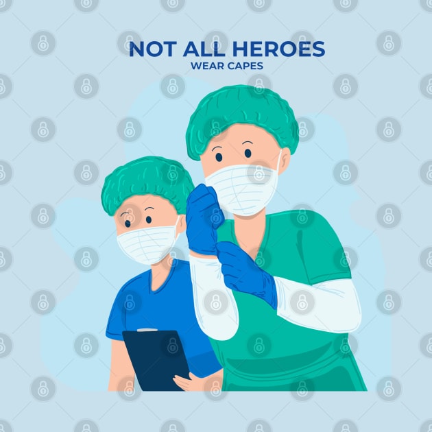 Not All Heroes Wear Capes by Mako Design 