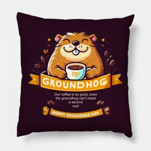 Groundhog coffee is so good Pillow