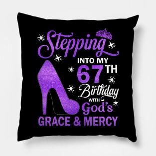 Stepping Into My 67th Birthday With God's Grace & Mercy Bday Pillow