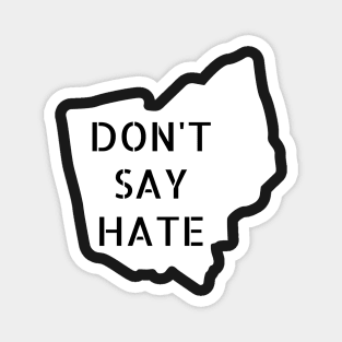 Don't Say Hate - Oppose Don't Say Gay - Ohio Silhouette - LGBTQIA2S+ Magnet