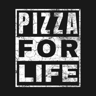 Pizza For Life T-Shirt