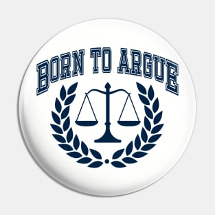 Born To Argue, Lawyer, Law School Graduation 2024 Pin