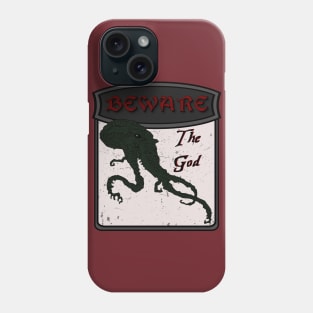 Beware the god - Cthulhu Phone Case