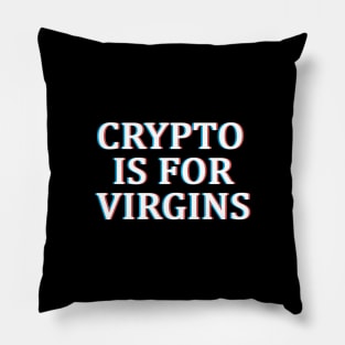 Crypto is For Virgins Glitch Pillow