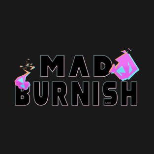 Mad Burnish T-Shirt