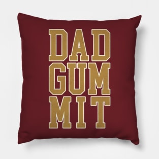 "DADGUMMIT" Pillow