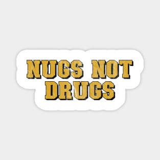 Nugs Not Drugs Magnet