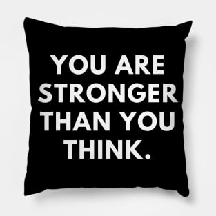 You are stronger than you think Pillow