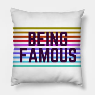 Being Famous quote Pillow