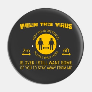 I Still Want Some Of You To Stay Away From Me Pin