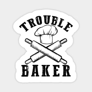 Trouble Baker Baking Gift and Shirt Magnet