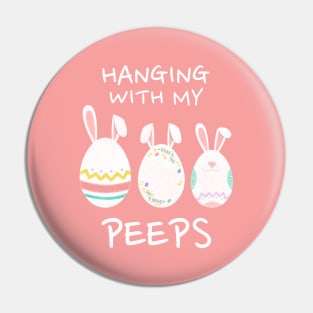 Hanging with my Peeps - Funny Easter Pin