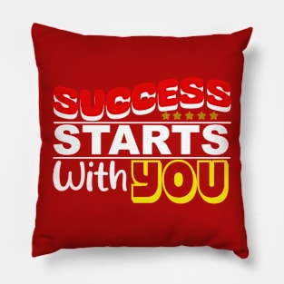 "Success Starts with You" motivation Pillow