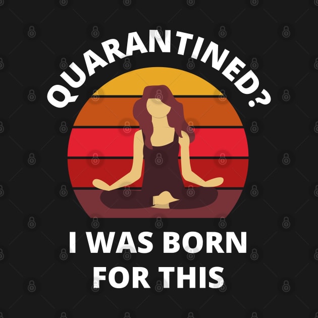 Quarantined? As a yoga person I was born for this! (sitting version) by bynole