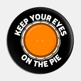 Keep eyes on pie thanksgiving Pin