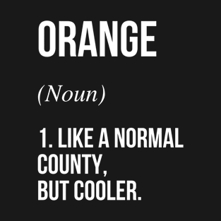 Orange County California Defined T-Shirt