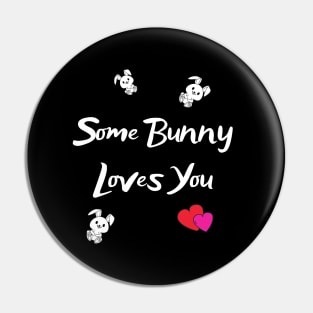 Some Bunny Loves You Pin