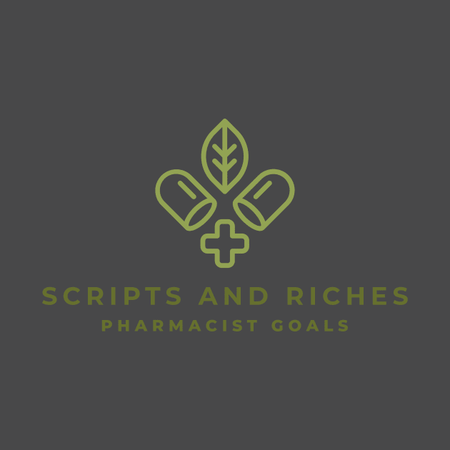 SCRIPTS AND RICHES PHARMACIST GOALS SEVEN FIGURE PHARMACIST by BICAMERAL