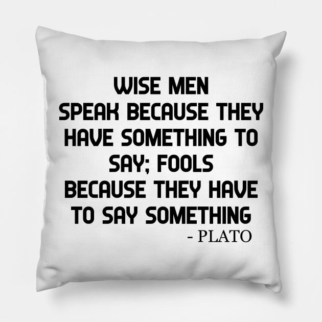 Plato Quote Wise Men And Fools Philosphy Quotes Pillow by ChrisWilson