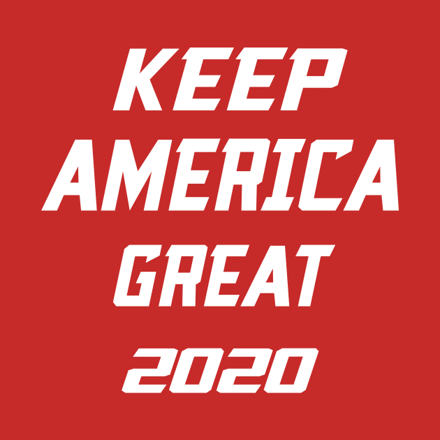 Keep America Great 2020 by Gigart