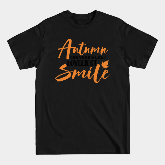 Discover Autumn Is Years Last Lovely Smile - Autumn Colors - T-Shirt