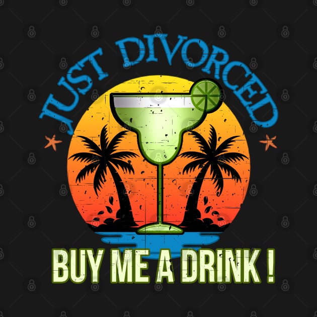 Just Divorced Buy Me A Drink Margarita Palm Trees Sunset by Capital Blue