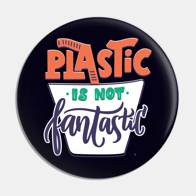 Plastic Is Not Fantastic Pin by Shop Ovov