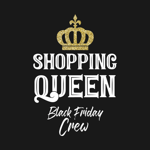 Shopping Queen Black Friday Crew for a Mother by Shirtglueck